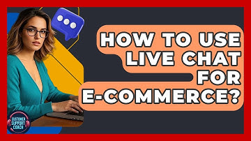 How To Use Live Chat For E-commerce? - Customer Support Coach