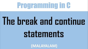 Jumps in Loops | break and continue statements in C| Malayalam tutorial