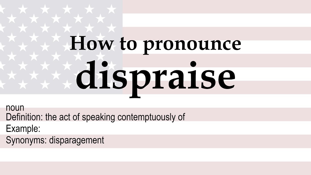 How to pronounce 'dispraise' + meaning - YouTube