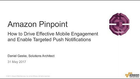 Video-Archiv 2017: Amazon Pinpoint - How to drive Mobile engagement with targeted push notifications