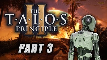 100%-ing The Game And Saving The Day! | The Talos Principle 2 - Part 3