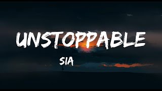 Sia - Unstoppable (Lyrics)