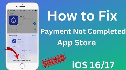How to Fix Payment Not Completed App Store | iOS 17