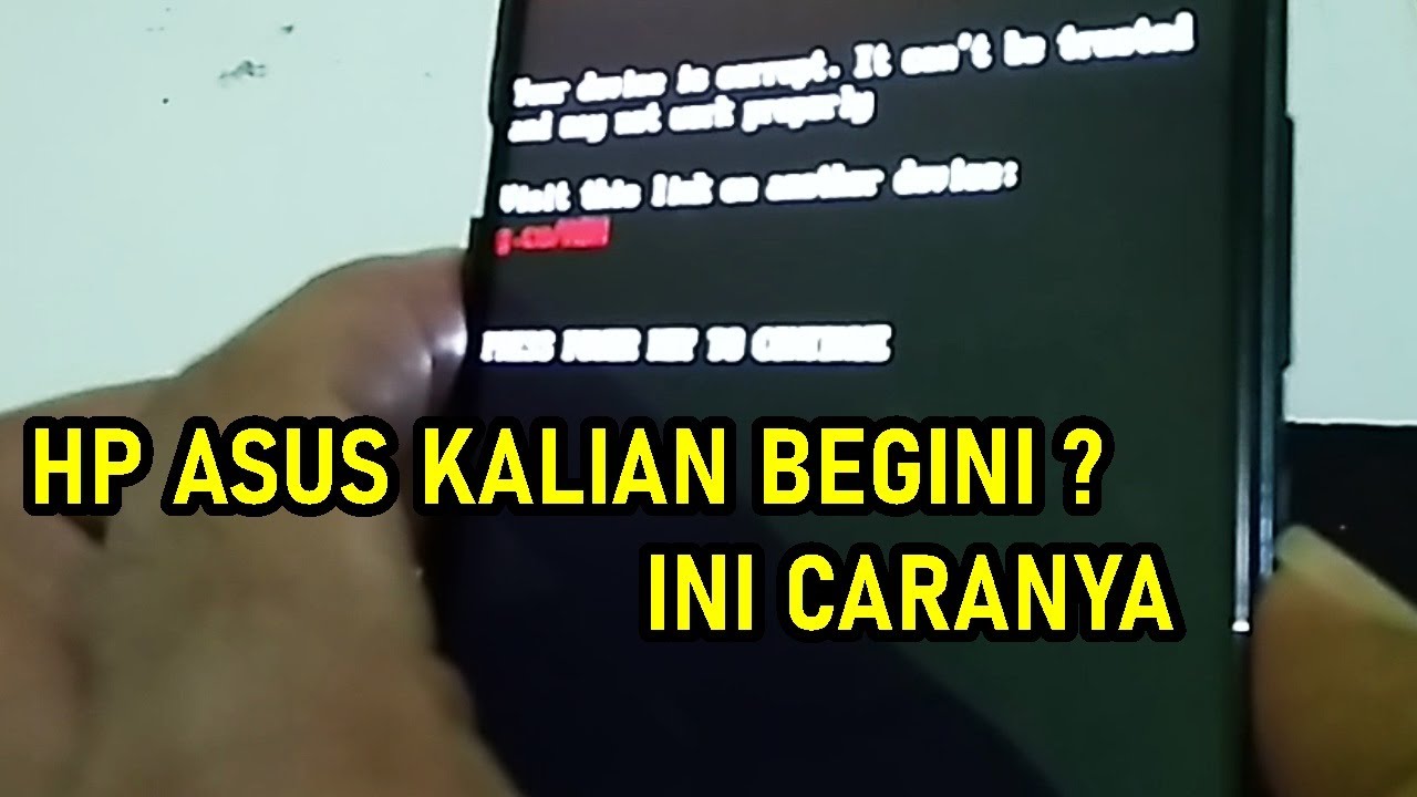 Cara mengatasi HP ASUS your device is corrupt