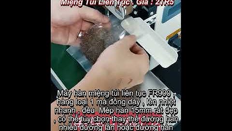 Máy hàn miệng túi liên tục FR900 hàng loại 1 GÍA CỰC CHUẨN - 0944101404