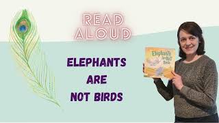Elephants Are Not Birds Book Read Aloud