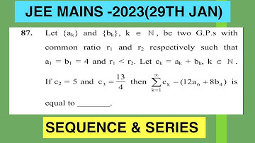 Let{ai}&{be},k€N,be two GP with common ratio r1&r2 such that a1=b1=4let k =ak+bk,k€N,c2= 5&c3= 13/4
