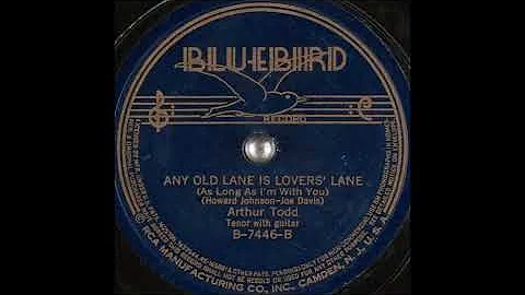 Arthur Todd - Any Old Lane is Lovers' Lane (As Lon...