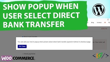 How to Show Popup When User Select Direct Bank Transfer Payment Gateway in WooCommerce Checkout
