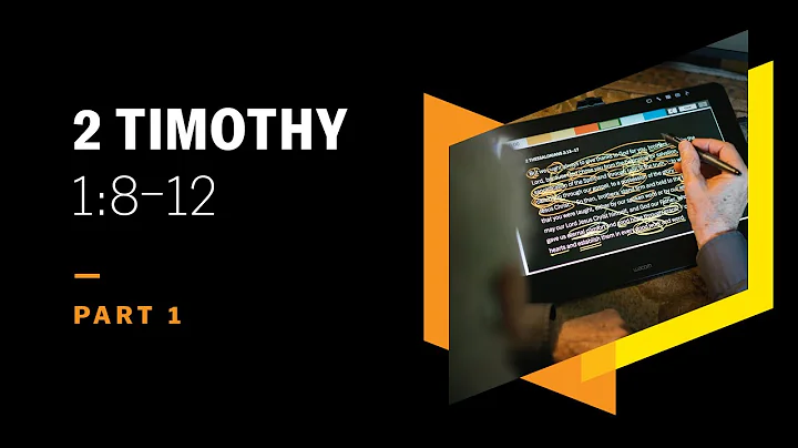 The Eternal Roots of Timothy’s Unashamed Courage: 2 Timothy 1:8–12, Part 1