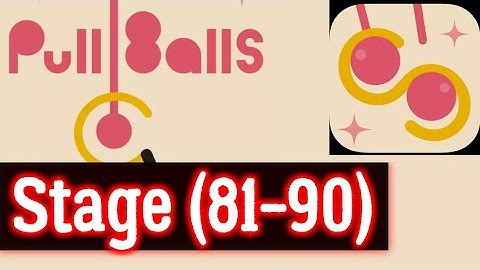 PullBalls Stage 81 82 83 84 85 86 87 88 89 90 Android Walkthrough
