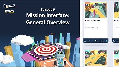 CoderZ Bytes EP9 - Mission Interface: General Overview