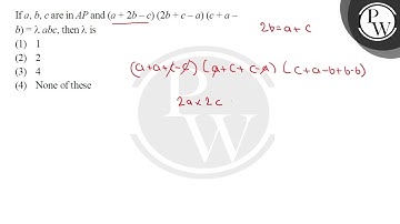 If \( a, b, c \) are in \( A P \) and \( (a+2 b-c)(2 b+c-a)(c+a- \) b) \( =\lambda a b c \), the....