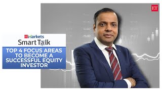 ETMarkets Smart Talk: Here are top 4 focus areas to become a successful equity investor screenshot 4