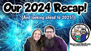 Our 2024 Gaming Recap! (And what is in store for 2025!)