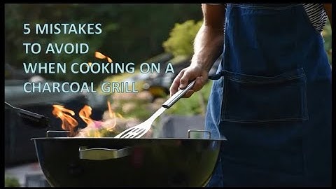 5 MISTAKES TO AVOID WHEN COOKING ON A CHARCOAL GRILL | CHARCOAL SHOP