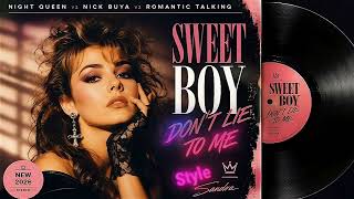 Romantic Talking vs Night Queen vs Nick Buya - SWEET BOY DON'T LIE TO ME (Sandra Style Max Version)