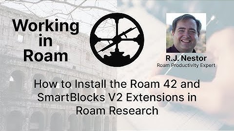 OUTDATED: How to Install the Roam42 and SmartBlocks V2 Extensions in Roam Research
