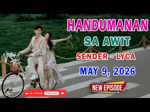 SENDER - LYCA | HANDUMANAN SA AWIT | LATEST PISODE 5IN1 |  MAY 9, 2026
