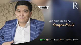 Xurshid Rasulov - Dadajon (live 2) (Official music)