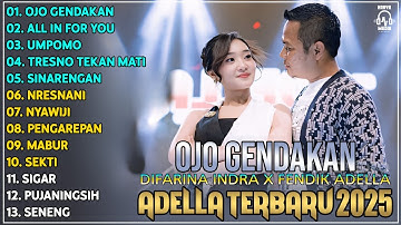 OM ADELLA TERBARU 2025 | DIFARINA INDRA - OJO GENDAKAN - ALL IN FOR YOU - TRESNO TEKAN MATI