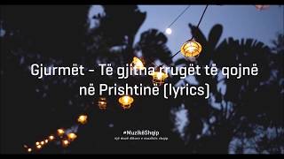 Gjurmët  - Të gjitha rrugët të qojnë në Prishtinë (Lyric Video)