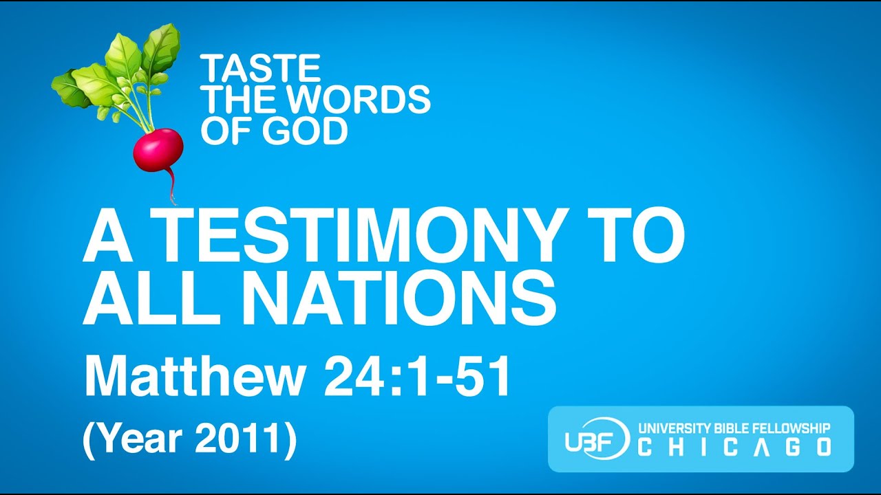 a-testimony-to-all-nations-matthew-24-1-51-chicago-ubf-youtube