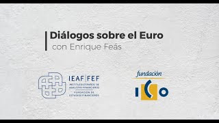 Dialogos sobre el Euro con Enrique Feas