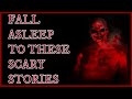 Fall Asleep To These Scary Stories | SCARY STORIES | TRUE Stories