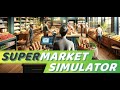 SUPERMARKET SIMULATOR RUMO AOS 100 MIL INSCRITOS  - AO VIVO