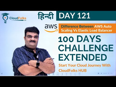 Day 121 | AWS Auto Scaling Vs Elastic Load Balancer (ELB) | AWS Tutorial In Hindi