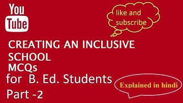 MCQ on creating an inclusive school(part -2)