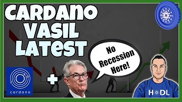 Cardano Vasil Hard Fork Latest + No Recession?
