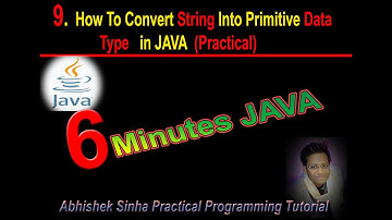 # 9.  How To Convert String Into Primitive Data Type   in JAVA  (Practical)