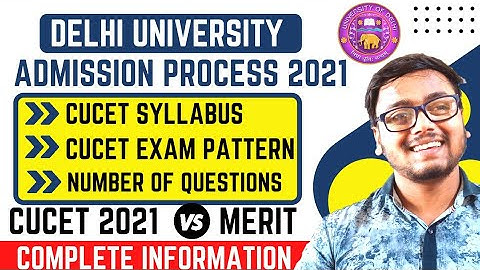 CUCET 2021 SYLLABUS | CUCET 2021 EXAM PATTERN | DU ADMISSION 2021 | Delhi University | DU CUCET 2021