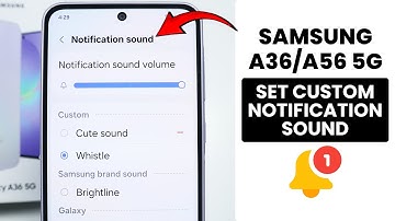 How to Set up Custom Notifications Sound in Samsung A36/A56