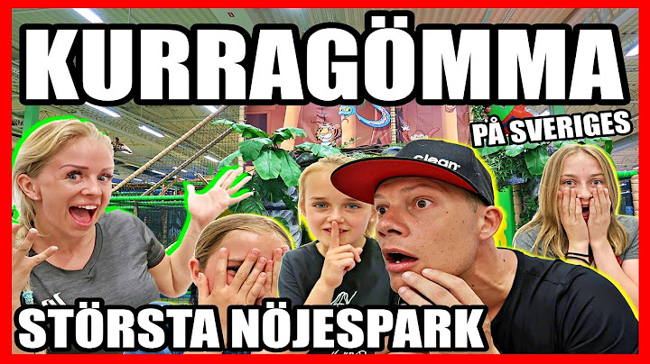 KURRAGÖMMA *PÅ SVERIGES STÖRSTA NÖJESPARK*