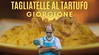 TAGLIATELLE AL TARTUFO - Le ricette di Giorgione