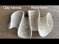 Clay tutorial: Pinching a wavy form out of clay.