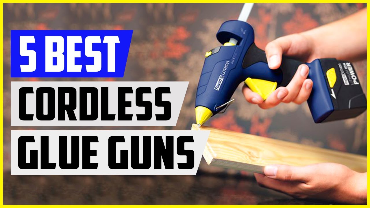 Best Cordless Glue Guns –