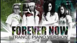 Tokio Hotel - Forever Now (Trance Piano Version)