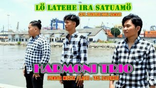 Pop Nias Terbaru 2023, HARMONI TRIO || LO LATEHE IRA SATUAMO || Cipt.Sipature Doli Zamasi