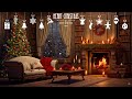 Traditional Christmas Music With Fireplace Sound And Beautiful Background | Merry Christmas