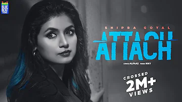 Attach (Full Video) | Shipra Goyal | Alfaaz | Ikky | Latest Punjabi Songs 2023 | new punjabi songs