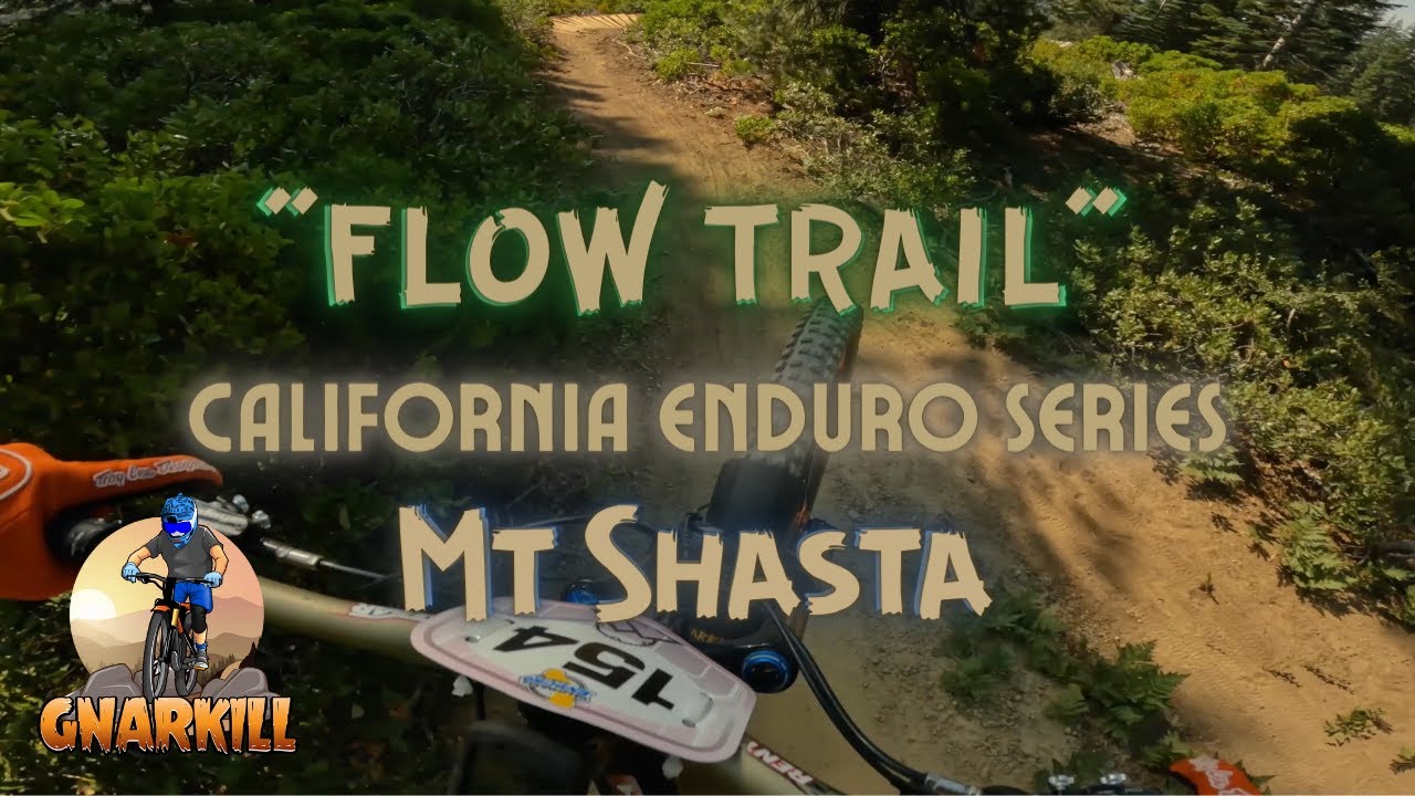 Flow trail  CES Mt Shasta 2022