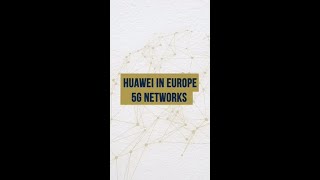 Huawei in Europe:  5G networks