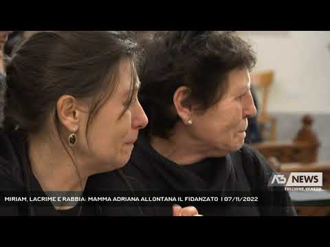 MIRIAM, LACRIME E RABBIA: MAMMA ADRIANA ALLONTANA IL FIDANZATO  | 07/11/2022