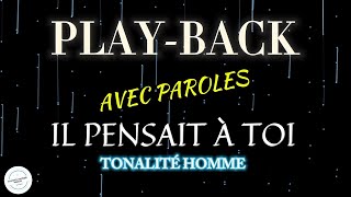 Play-Back Il Pensait À Toi Avec Paroles Tonalité Homme