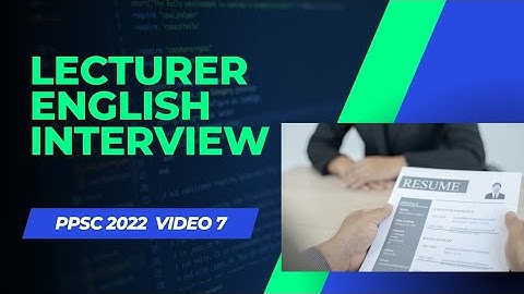 Lecturer English Interview PPSC 2022 || Video 7 || Previous Interview Questions Lecturer English