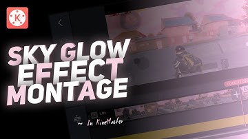 Sky Glow Effect Pubg Montage in KineMaster ! Dope tutorial